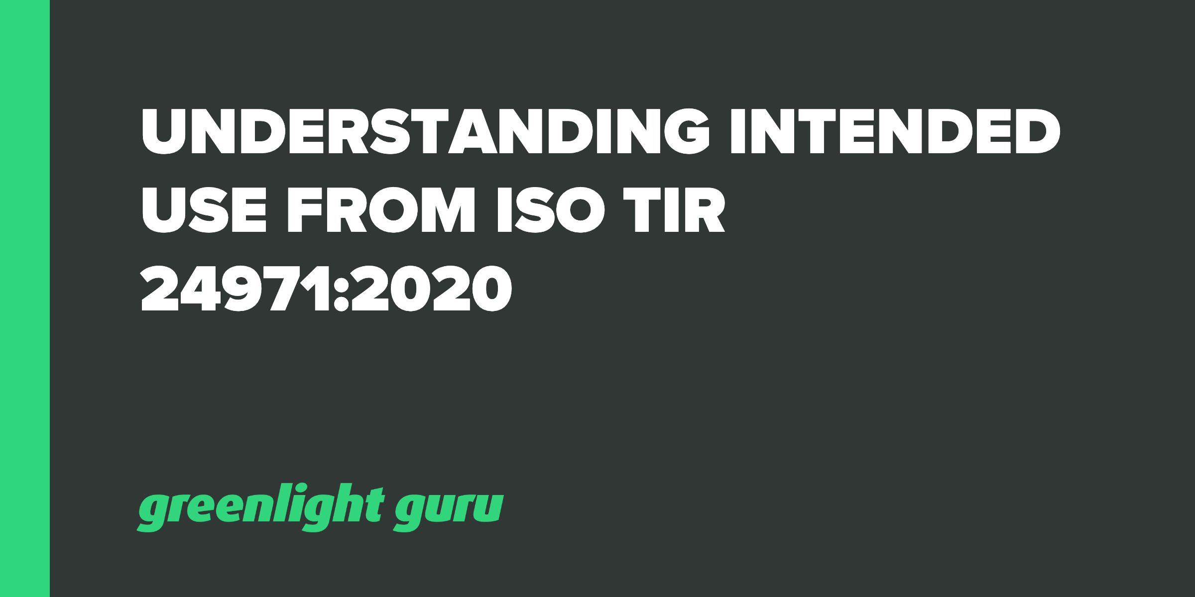 Understanding Intended Use from ISO TR 24971:2020